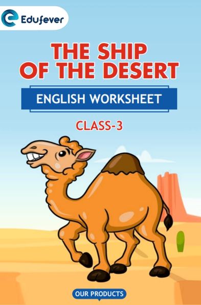 CBSE Class 3 English The Ship of the Desert Worksheet with Solutions