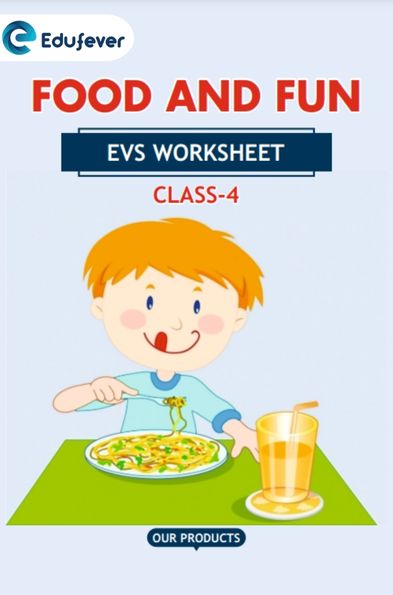 CBSE Class 4 EVS Food and Fun Worksheet with Solutions