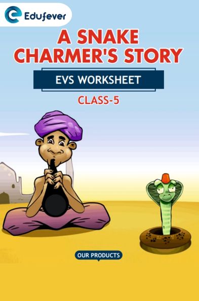 CBSE Class 5 EVS A Snake Charmer's Story Worksheet with Solutions