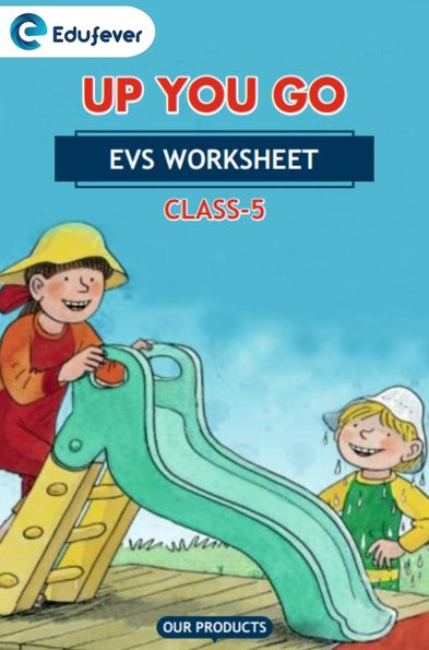 CBSE Class 5 EVS Up You Go Worksheet with Solutions