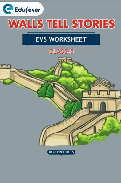 CBSE Class 5 EVS Walls Tell Stories Worksheet with Solutions