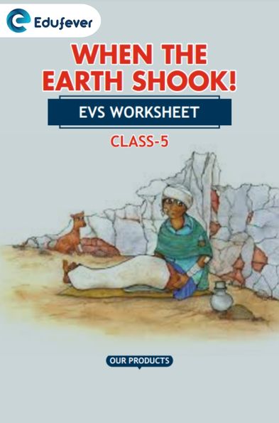 CBSE Class 5 EVS When The Earth Shook Worksheet with Solutions