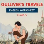CBSE Class 5 English Gulliver's Travels Worksheet with Solutions
