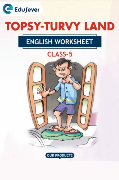 CBSE Class 5 English Topsy Turvy Land Worksheet with Solutions