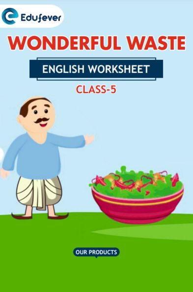 CBSE Class 5 English Wonderful Waste Worksheet with Solutions