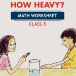 CBSE Class 5 Math How Big? How Heavy? Worksheets with Solutions PDF