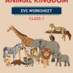 CBSE Class 1 EVS Animal Kingdom Worksheet with Solutions