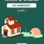 CBSE Class 1 EVS Water & Shelter Worksheet with Solutions