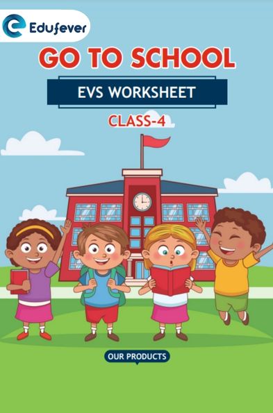 CBSE Class 4 EVS Go To School Worksheet with Solutions