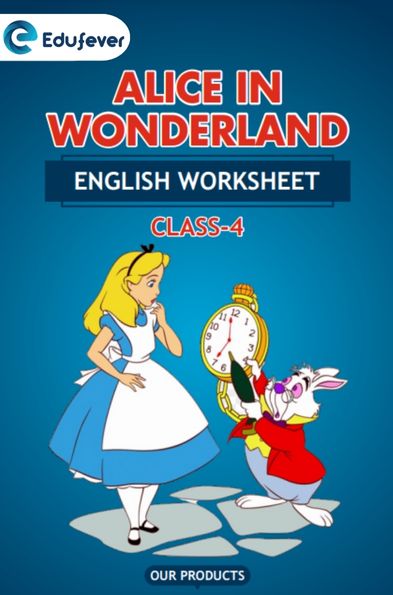 CBSE Class 4 English Alice in Wonderland Worksheet with Solutions