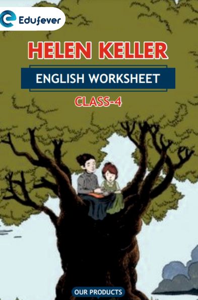 CBSE Class 4 English Helen Keller Worksheet with Solutions