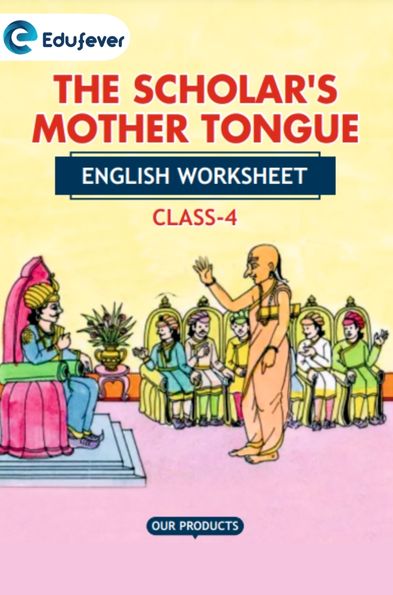CBSE Class 4 English The Scholar's Mother Tongue Worksheet with Solutions