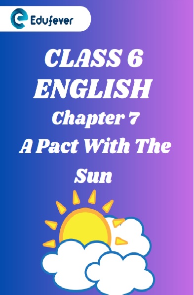 CBSE Class 6 A Pact With The Sun Worksheets