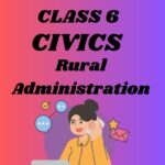 CBSE Class 6 Civics Chapter 5 Rural Administration Worksheets