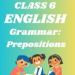 CBSE Class 6 English Grammar Prepositions Worksheets