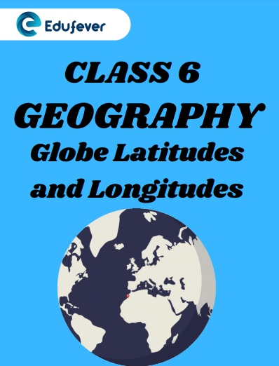 CBSE Class 6 Globe Latitudes and Longitudes Worksheets