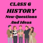 CBSE Class 6 History Chapter 6 New Questions and Ideas Worksheets