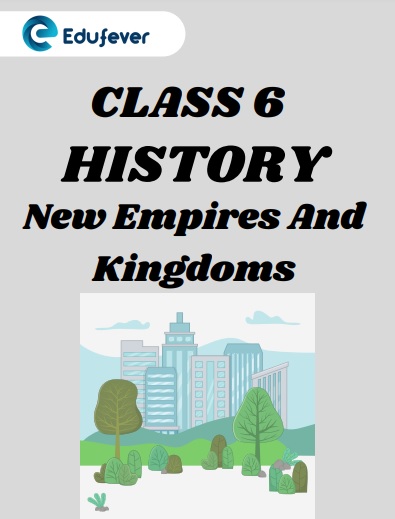 CBSE Class 6 History Chapter 9 New Empires And Kingdoms Worksheets