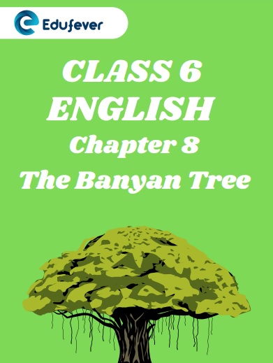 CBSE Class 6 The Banyan Tree worksheets
