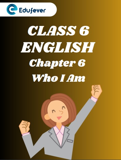 CBSE Class 6 Who I Am Worksheets