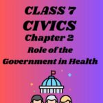 CBSE Class 7 Civics Chapter 2 Role of the Government in Health Worksheet