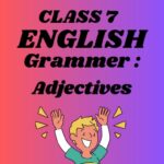CBSE Class 7 English Chapter 1 Adjectives Worksheets