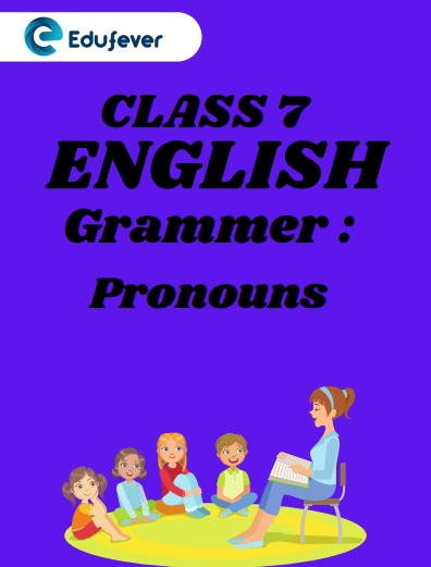 CBSE Class 7 English Chapter 13 Pronouns Worksheets