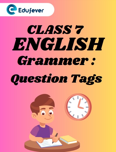CBSE Class 7 English Grammar Question Tags Worksheets
