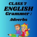 CBSE Class 7 English Chapter 2 Adverbs Worksheets