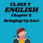 CBSE Class 7 English Chapter 2 Bringing Up Kari Worksheets