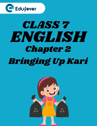 CBSE Class 7 English Chapter 2 Bringing Up Kari Worksheets