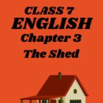 CBSE Class 7 English Chapter 3 The Shed Worksheets