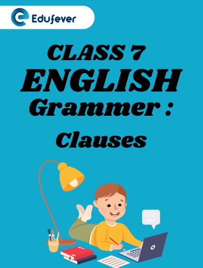 CBSE Class 7 English Chapter 4 Clauses Worksheets