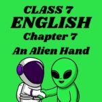 CBSE Class 7 English Chapter 7 An Alien Hand Worksheets
