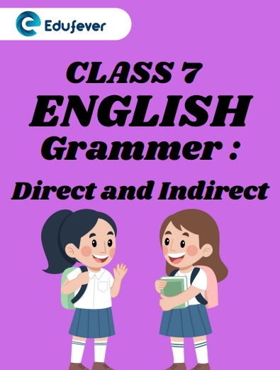 CBSE Class 7 English Chapter 7 Direct And Indirect Worksheets