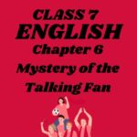 CBSE Class 7 English chapter 6 Mystery of the Talking Fan Worksheets