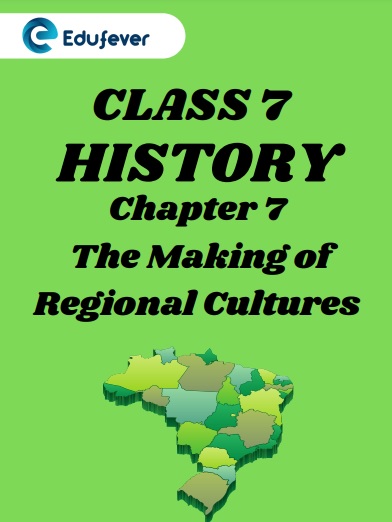 CBSE Class 7 History Chapter 7 The Making of Regional Cultures Worksheet