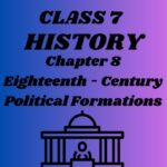 CBSE Class 7 History Chapter 8 Eighteenth - Century Political Formations Worksheet