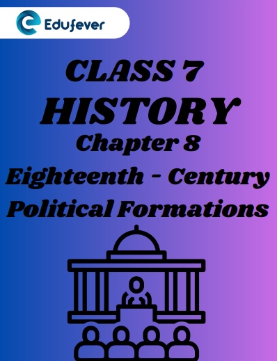 CBSE Class 7 History Chapter 8 Eighteenth - Century Political Formations Worksheet