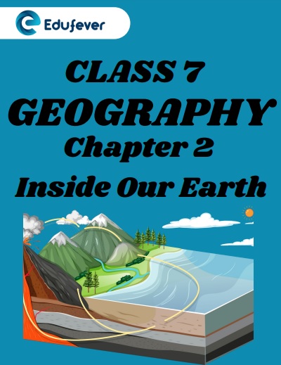 CBSE Class 7 Science Chapter 2 Inside Our Earth Worksheet