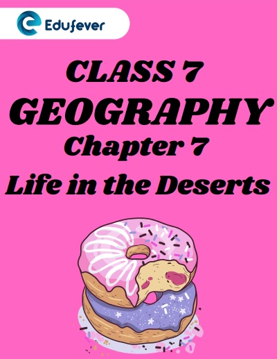 CBSE Class 7 Science Chapter 7 Life in the Deserts