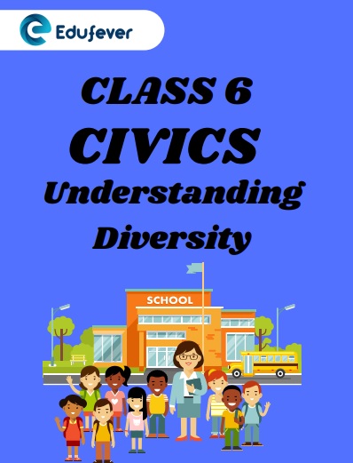 CBSE Class 6 Civics Chapter 1 Understanding Diversity Worksheets