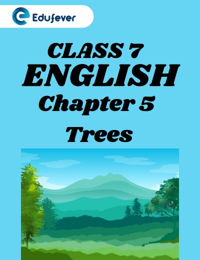 CBSE class 7 english Chapter 5 Trees Worksheets