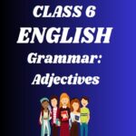 Class 6 English Grammar Adjectives Worksheet