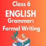Class 6 English Grammar Formal Writing