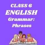 Class 6 English Grammar Phrases