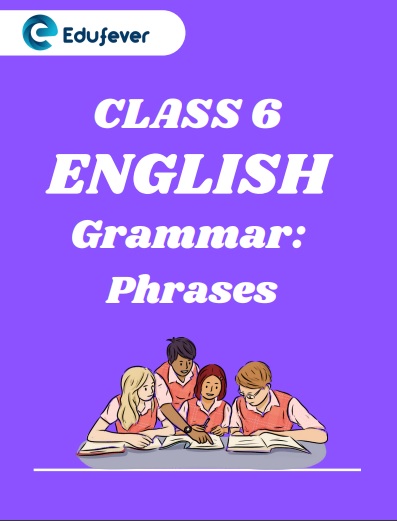 Class 6 English Grammar Phrases