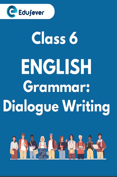 Class 6 English Dialogue Writing