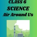 Class 6 Science Air Around Us Question and Answer