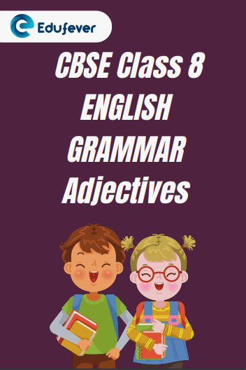 CBSE Class 8 Chapter 1 Adjectives Worksheet